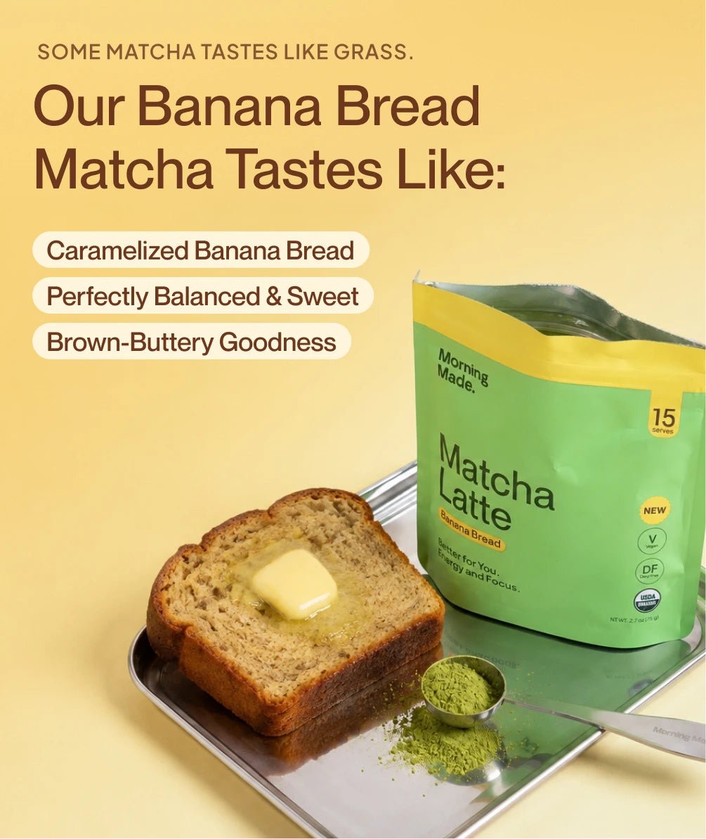 Banana Bread Matcha Latte - Morning Made